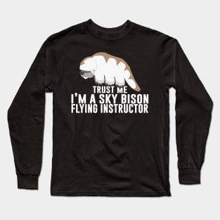 Trust Me. I'm A Sky Bison Flying Instructor Long Sleeve T-Shirt